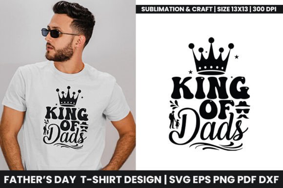 Embrace the Enchantment of Father’s Day with King of Dads SVG Designs