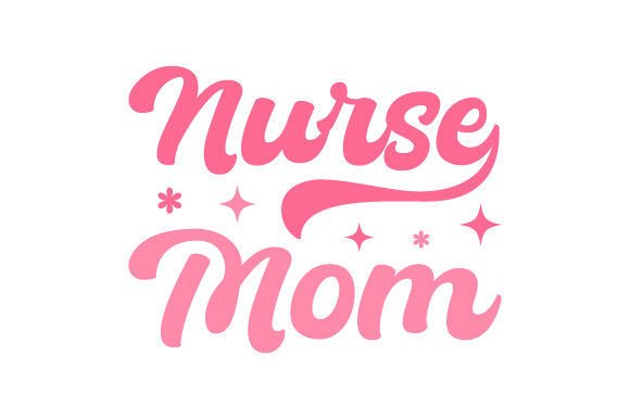 Free Nurse Mom SVG PNG Sublimation for Custom Design Projects