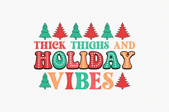 Thick Thighs and Holiday Vibes