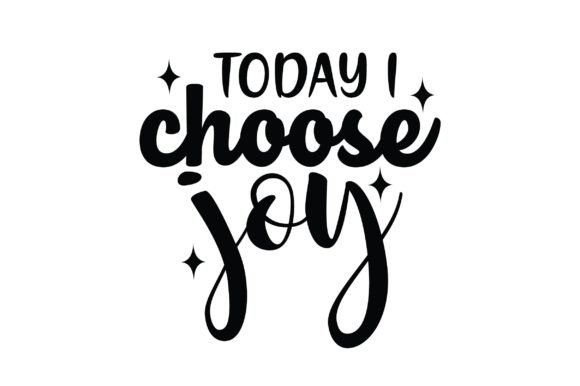 Today I Choose Joy: A Creative Resource for All