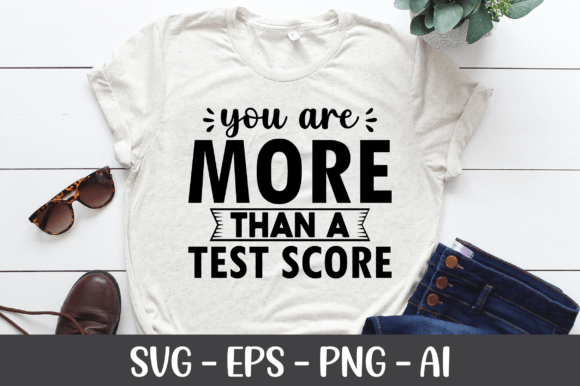 You Are More Than a Test Score SVG: A Design That Speaks Volumes